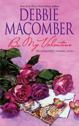 Title details for Be My Valentine: My Funny Valentine\My Hero by Debbie Macomber - Wait list